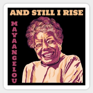 Maya Angelou "And Still I Rise" Sticker